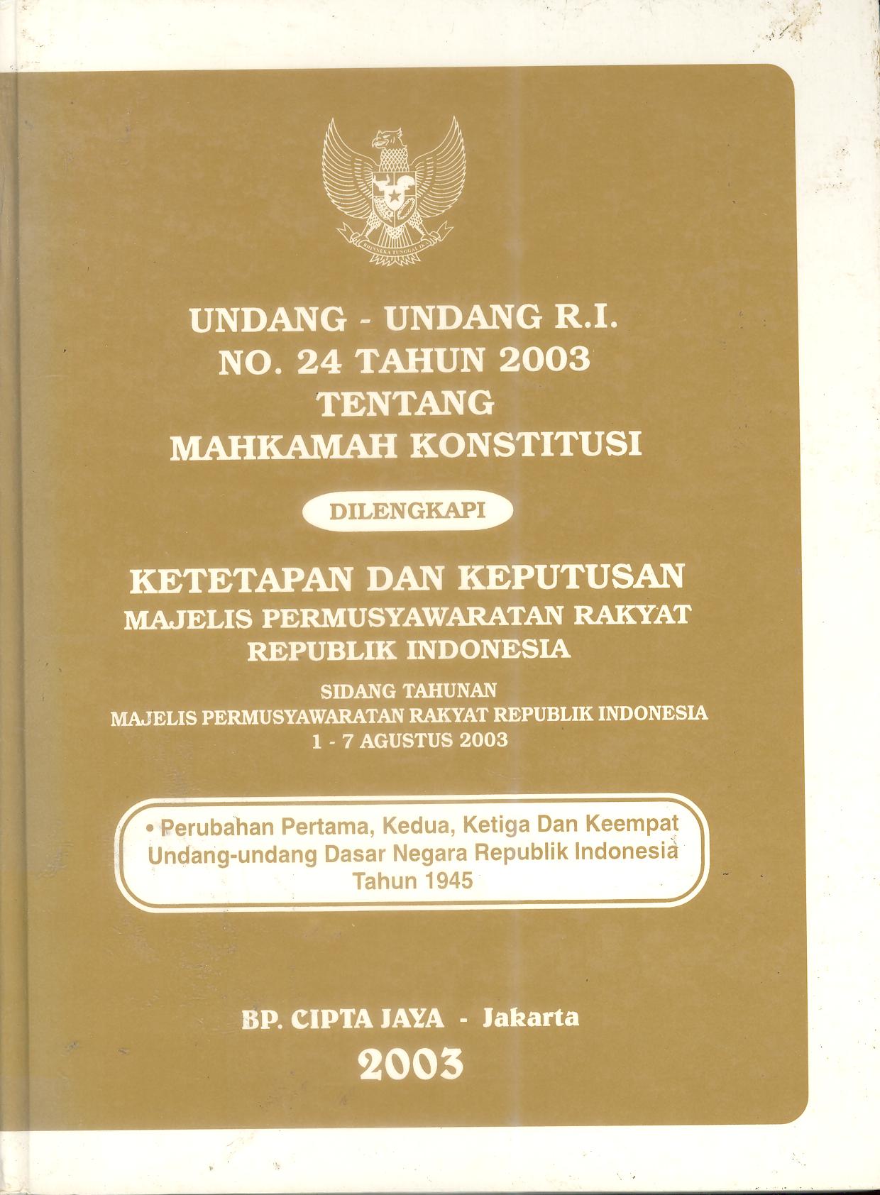 Undang-Undang Republik Indonesia Nomor 24 Tahun 2003 tentang Mahkamah Konstitusi