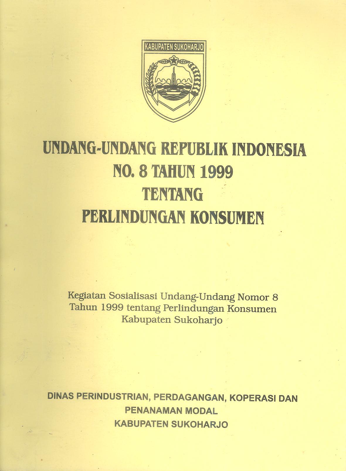 UNDANG-UNDANG REPUBLIK INDONESIA NO.8 TAHUN 1999 TENTANG PERLINDUNGAN KONSUMEN